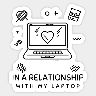 In a Relationship with My Laptop Sticker